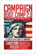 Campaign Boot Camp 2.0: Basic Training for Candidates, Staffers, Volunteers, and Nonprofits (Campaign Boot Camp: Basic Training for Candidates, Staffers,)