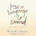 Lost in Language & Sound: Or How I Found My Way to the Arts: Essays