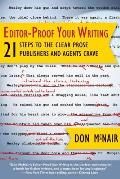 Editor-Proof Your Writing: 21 Steps to the Clear Prose Publishers and Agents Crave