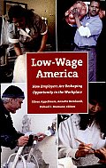 Low-Wage America: How Employers Are Reshaping Opportunity in the Workplace