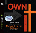 Own It: Leaving Behind a Borrowed Faith
