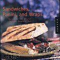 Sandwiches, Panini, and Wraps: Recipes for the Original Anytime and Anywhere Meal