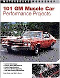 101 Gm Muscle Car Performance Projects