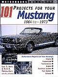 101 Projects for Your Mustang 1964 1/2-1973
