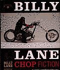 Billy Lane: Chop Fiction, It's Not a Motorcycle Baby, It's a Chopper!