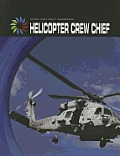 Helicopter Crew Chief (Cool Military Careers) Cover