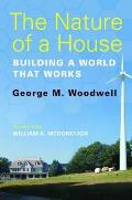 The Nature of a House: Building a World That Works
