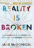 Reality Is Broken: Why Games Make Us Better and How They Can Change the World