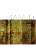 Framed Spaces: Photography and Memory in Contemporary Installation Art Cover