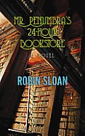 Mr. Penumbra's 24-Hour Bookstore Cover