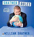 Shatner Rules: Your Guide to Understanding the Shatnerverse and the World at Large