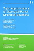 Cbms-Nsf Regional Conference Series in Applied Mathematics #83: Taylor Approximations for Stochastic Partial Differential Equations