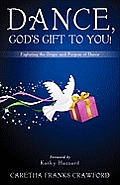 Dance, God's Gift to You!