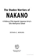 The Shadow Warriors of Nakano: A History of the Imperial Japanese Army's Elite Intelligence School