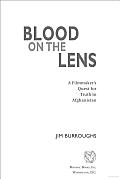 Blood on the Lens: A Filmmaker's Quest for Truth in Afghanistan