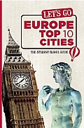 Let's Go Europe Top 10 Cities: The Student Travel Guide (Let's Go: Europe Top 10 Cities)