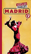 Let's Go Budget Madrid: The Student Travel Guide (Let's Go: Budget Madrid)