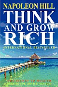 Think and Grow Rich: The Secret to Wealth Updated for the 21st Century