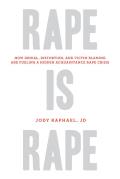Rape Is Rape: How Denial, Distortion, and Victim Blaming Are Fueling a Hidden Acquaintance Rape Crisis Cover