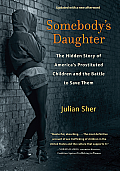 Somebody's Daughter: The Hidden Story of America's Prostituted Children and the Battle to Save Them Cover
