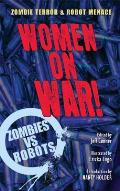 Women on War!: A Zombies Vs Robots Anthology Cover