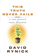 This Truth Never Fails: A Zen Memoir in Four Seasons Cover