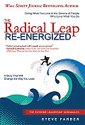 The Radical Leap Re-Energized: Doing What You Love in the Service of People Who Love What You Do