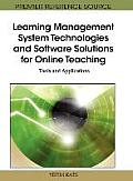 Learning Management System Technologies and Software Solutions for Online Teaching: Tools and Applications