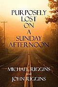 Purposely Lost on a Sunday Afternoon