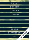 No Hay Silencio Que No Termine (Even Silence Has an End)