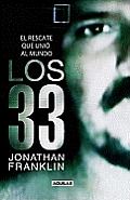 Los 33 (33 Men): Inside the Miraculous Survival and Dramatic Rescue of the Chilean Miners