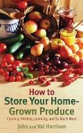 How to Store Your Home-Grown Produce: Canning, Pickling, Jamming, and So Much More