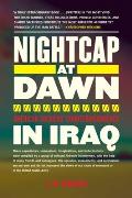 Nightcap at Dawn: American Soldiers' Counterinsurgency in Iraq