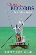 Chasing Records: An Angler's Quest