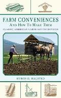 Farm Conveniences and How to Make Them: Classic American Labor-Saving Devices Cover