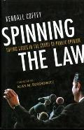 Spinning the Law: Trying Cases in the Court of Public Opinion