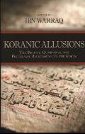 Koranic Allusions: The Biblical, Qumranian, and Pre-Islamic Background to the Koran