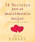 14 Secretos Para un Matrimonio Mejor: Poderosos Principios de la Biblia = 14 Secrets for a Better Marriage