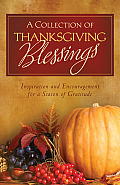 A Collection of Thanksgiving Blessings: Inspiration and Encouragement for a Season of Gratitude (Inspirational Book Bargains)