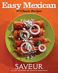 Easy Mexican: 37 Classic Recipes