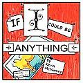 If I Could Be Anything (Large Print)