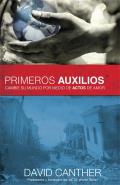 Primeros Auxilios: Cambie su Mundo Por Medio de Actos de Amor = First Response