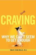 Craving: Why We Can't Seem to Get Enough