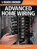 Black & Decker Advanced Home Wiring: Updated 2nd Edition, Run New Circuits, Install Outdoor Wiring