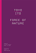 Toyo Ito: Force of Nature