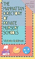 The Manhattan Directory of Private Nursery Schools, 7th Edition
