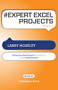 #EXPERT EXCEL PROJECTS tweet Book01: Taking Your Excel Project from Start To Finish Like an Expert