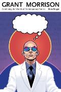 Grant Morrison: Combining the Worlds of Contemporary Comics (Great Comics Artists) Cover