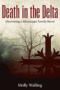 Death in the Delta: Uncovering a Mississippi Family Secret (Willie Morris Books in Memoir and Biography) Cover