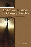 Living in the Shadow of the Ghosts of Your Grief: Step Into the Light Cover